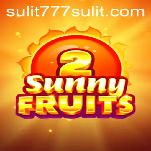 Exploring SunnyFruits2 and the Exciting World of SULIT777